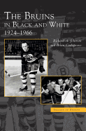 Bruins in Black and White: 1924-1966