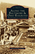 Along the Baltimore & Ohio Railroad: : From Cumberland to Uniontown