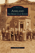 Ashland: The Henry Clay Estate