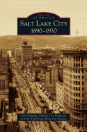Salt Lake City: : 1890-1930