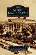 Around Yavapai County: : Celebrating Arizona's Centennial