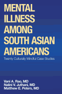 Mental Illness Among South Asian Americans: Twenty Culturally Mindful Case Studies