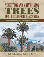 Selecting and Maintaining Trees for Urban Desert Landscapes: A Mojave Desert Water Conservation Perspective