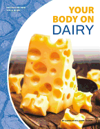 Your Body on Dairy (Nutrition and Your Body)