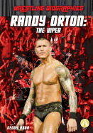 Randy Orton: The Viper (Wrestling Biographies)
