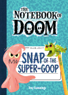 Snap of the Super-Goop: #10