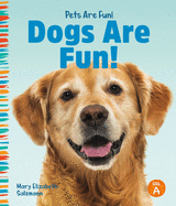 Dogs Are Fun! (Pets Are Fun!)