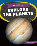 Explore the Planets (Explore Space!)