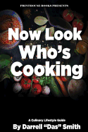 Now Look Who's Cooking: A Culinary Lifestyle Guide