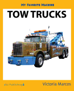 My Favorite Machine: Tow Trucks (My Favorite Machines)