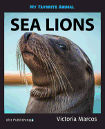 My Favorite Animal: Sea Lions