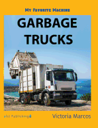 My Favorite Machine: Garbage Trucks (My Favorite Machines)
