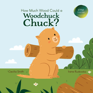 How Much Wood Could a Woodchuck Chuck? (Stem Twisters)