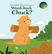 How Much Wood Could a Woodchuck Chuck? (Stem Twisters)