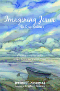 Imagining Jesus in His Own Culture