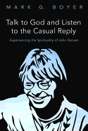 Talk to God and Listen to the Casual Reply: Experiencing the Spirituality of John Denver