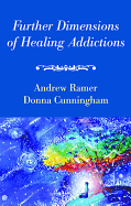 Further Dimensions of Healing Addictions