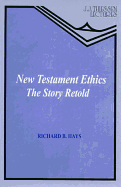 New Testament Ethics: The Story Retold (J.J. Thiessen Lecture)