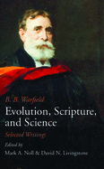 Evolution, Scripture, and Science: Selected Writings