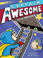 'Captain Awesome and the Trapdoor, Volume 21'