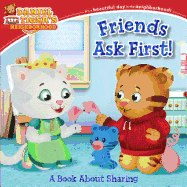 Friends Ask First!: A Book About Sharing (Daniel Tiger's Neighborhood)