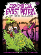 Escape from the Roller Ghoster (11) (Desmond Cole Ghost Patrol)
