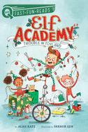 Trouble in Toyland: Elf Academy 1 (QUIX)