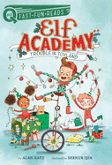 Trouble in Toyland: Elf Academy 1 (QUIX)