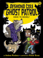 Beware the Werewolf (12) (Desmond Cole Ghost Patrol)