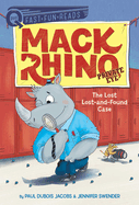 The Lost Lost-and-Found Case: Mack Rhino, Private Eye 4 (QUIX)