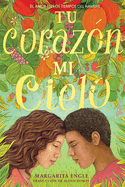 Tu coraz├â┬│n, mi cielo (Your Heart, My Sky): El amor en los tiempos del hambre (Spanish Edition)