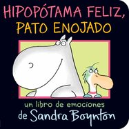 Hipop├â┬│tama feliz, pato enojado (Happy Hippo, Angry Duck) (Spanish Edition)