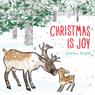 Christmas Is Joy (Emma Dodd's Love You Books)