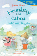 Houndsley and Catina and Cousin Wagster (Candlewick Sparks)