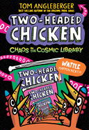 Two-Headed Chicken: Chaos in the Cosmic Library