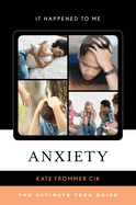 Anxiety: The Ultimate Teen Guide