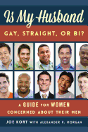 'Is My Husband Gay, Straight, or Bi?: A Guide for Women Concerned about Their Men'