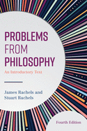 Problems from Philosophy: An Introductory Text, Fourth Edition