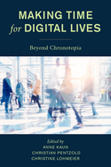 Making Time for Digital Lives: Beyond Chronotopia