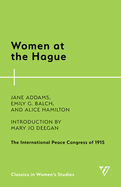 Women at the Hague: The International Peace Congress of 1915 (Classics in Women├óΓé¼Γäós Studies)