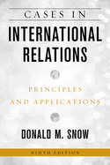 Cases in International Relations: Principles and Applications, Ninth Edition