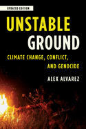 Unstable Ground: Climate Change, Conflict, and Genocide, Updated Edition (Studies in Genocide: Religion, History, and Human Rights)