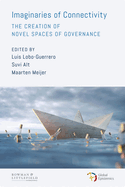 Imaginaries of Connectivity: The Creation of Novel Spaces of Governance (Global Epistemics)