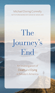 The Journey's End: An Investigation of Death and Dying In Modern America