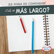 ├é┬┐cu├â┬íl Es M├â┬ís Largo? (Which Is Longer?) (├é┬íes Hora de Comparar! (Time to Compare!)) (Spanish Edition)