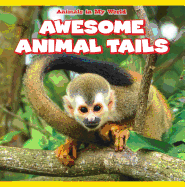 Awesome Animal Tails (Animals in My World)