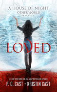 Loved (House of Night Other World series, Book 1) (House of Night Other World Series, 1)