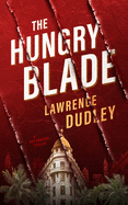 The Hungry Blade: A Roy Hawkins Thriller