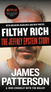 Filthy Rich: The Jeffrey Epstein Story (James Patterson True Crime, 2)