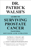 Dr. Patrick Walsh's Guide to Surviving Prostate Cancer